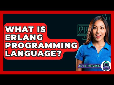What Is Erlang Programming Language? - Next LVL Programming