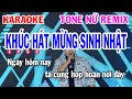 Karaoke Khúc Hát Mừng Sinh Nhật Tone Nữ Remix | Chúc Mừng Sinh Nhật Remix
