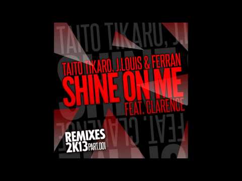 Tikaro, J.Louis, Ferran - Shine on Me - Baseek Remix - feat. Clarence