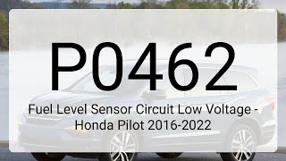 DTC P0462: Fuel Level Sensor Circuit Low Voltage - Honda Pilot 2016-2022