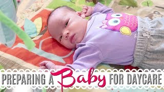 Preparing a Baby For Daycare | DAYCARE DAY | Daycare Advice + Tips