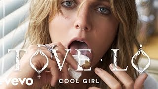 Tove Lo - Cool Girl (Audio)