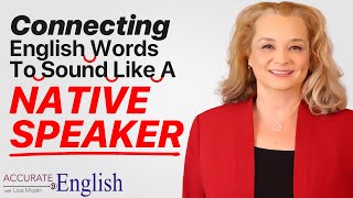 Connecting Words - Linking for Fluent Sounding English | Accurate English