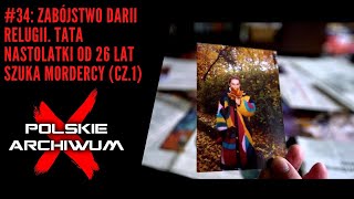 Download lagu Polskie Archiwum X #34: Zabójstwo Darii Relugii. Tata nastolatki od 26 lat szuka mordercy (cz.1) mp3