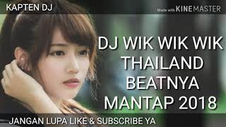 Download lagu DJ WIK WIK WIK THAILAND BEAT TERBARU MANTAP mp3 Download lagu DJ WIK WIK WIK THAILAND BEAT TERBARU MANTAP mp3