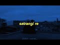 Satrangi Re - Dil Se | slowed down with reverb | #satrangire