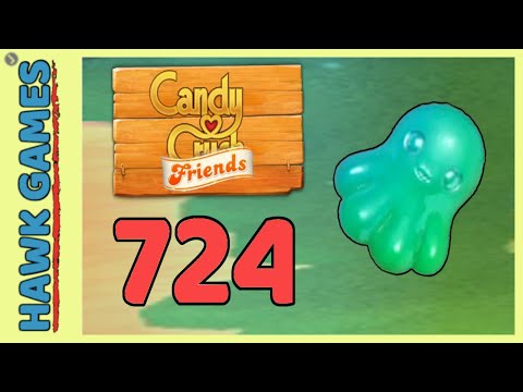 Candy Crush Friends Level 724 Hard (Octopus mode) - 3 Stars Walkthrough, No Boosters