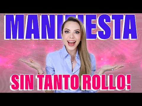 ¡CÓMO MANIFESTAR SIN TANTO ROLLO!