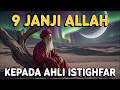 9 JANJI ALLAH KEPADA AHLI ISTIGHFAR HIKMAH AL QUR AN