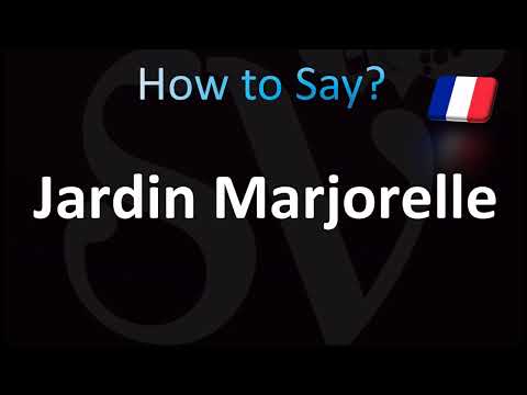 How to Pronounce Jardin Marjorelle (CORRECTLY!)