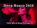 Deep House Mix 2026 Night Drive Chill Vibes Emotional Journey