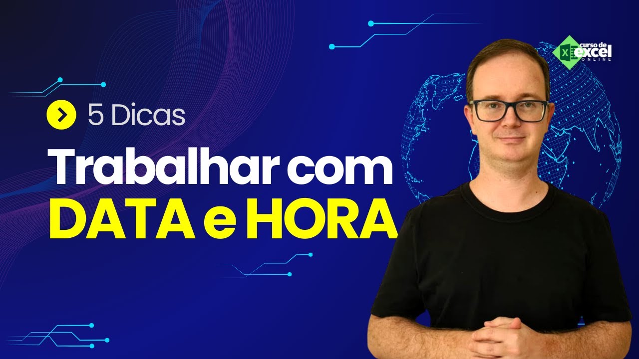 5 dicas para trabalhar com data e hora no Excel