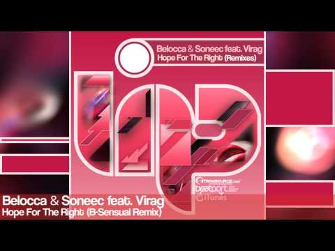 Belocca & Soneec feat Virag - Hope For The Right (B-Sensual Remix)