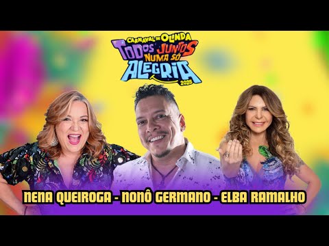 Carnaval de Olinda 2025: Nena Queiroga - Nonô Germano - Elba Ramalho