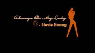 Always Be My Lady - Stevie Hoang