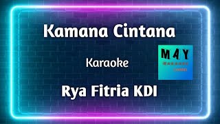 Download lagu Kamana Cintana Rya Fitria Kdi Karaoke mp3