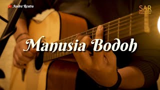 Download lagu Manusia Bodoh - Ada Band (Cover by Andre Restra ft. Sigit AOP) mp3 Download lagu Manusia Bodoh - Ada Band (Cover by Andre Restra ft. Sigit AOP) mp3