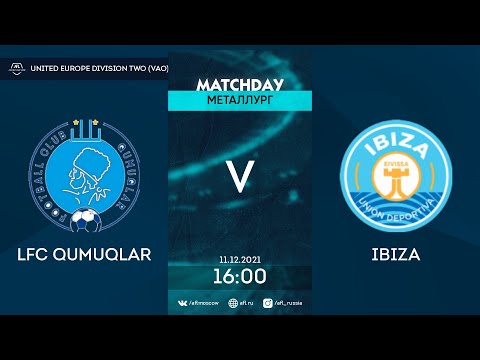 AFL21. United Europe Division 2 (VAO). Day 17. LFC Qumuqlar - Ibiza
