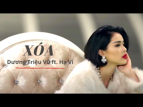 Xóa - Dương Triệu Vũ ft. Hạ Vi [MV Official]