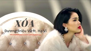 Xóa - Dương Triệu Vũ ft. Hạ Vi [MV Official]