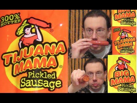 Tijuana Mama/Big Mama Pickled Sausages Review