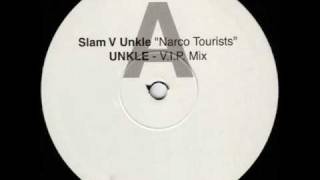 Slam v's UNKLE - Narco Tourists