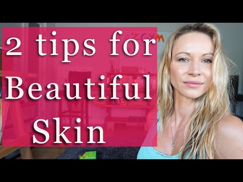 2 Tips for Beautiful Skin