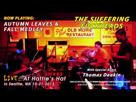 The Suffering Fuckheads - Autumn Leaves & Fall Medley (Guest Thomas Deakin)