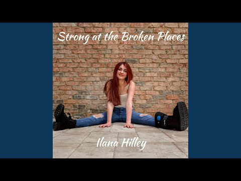 Ilana Hilley - Strong At The Broken Places - Misc Originals