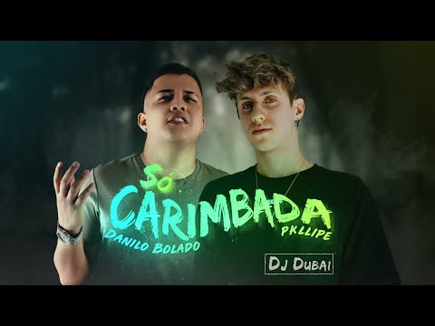 Pkllipe e Danilo Bolado - Só Carimbada (DJ Dubai) (Áudio)