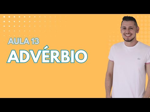 AULA 13  - Advérbio