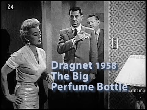 Dragnet The Big Perfume Bottle 1958 – Is a Woman Behind the Crime Wave?