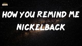 Nickelback - How You Remind Me (Lyrics)