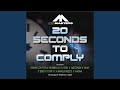 20 Seconds To Comply