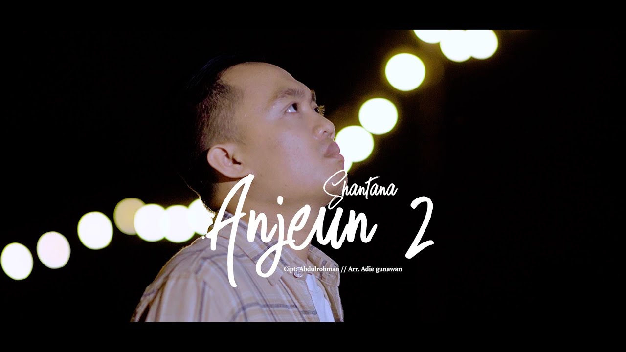 ANJEUN 2 - SANTANA RACHMAN (Official Pop Sunda)