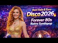 Best Italo Euro Disco 2026 Forever 80s Retro Synthpop Classic DJ Mix