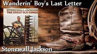 Stonewall Jackson - Wanderin&#39; Boy&#39;s Last Letter