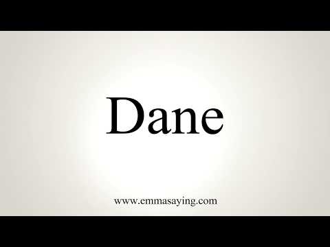 How To Pronounce Dane