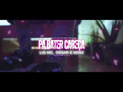 Pà Bater Cabeça - Lis Mc, Cesar & Mxsc