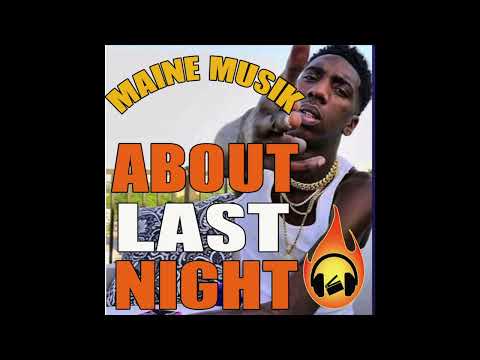 Maine Musik - About Last Night👍🔥🔥🔥