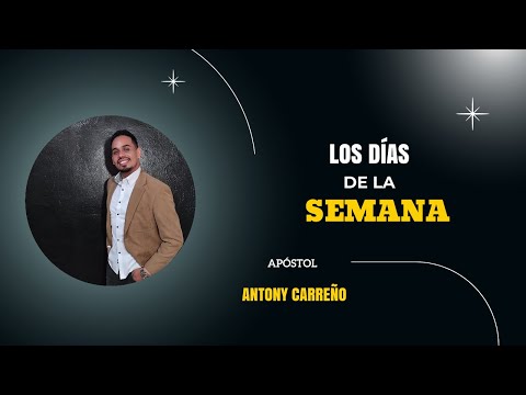 Los Días De La Semana / Ap. Anthony Carreño