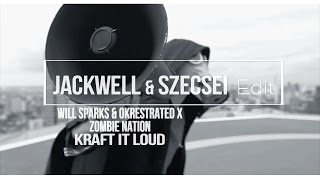 Will Sparks & Okrestrated x Zombie Nation - Kraft It Loud (Jackwell & Szecsei Edit)