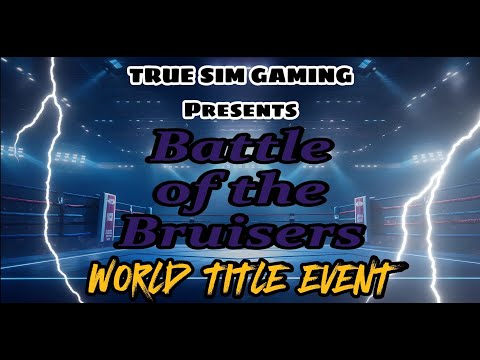 TRUE SIM GAMING Presents Show #5 Battle Of the Bruisers