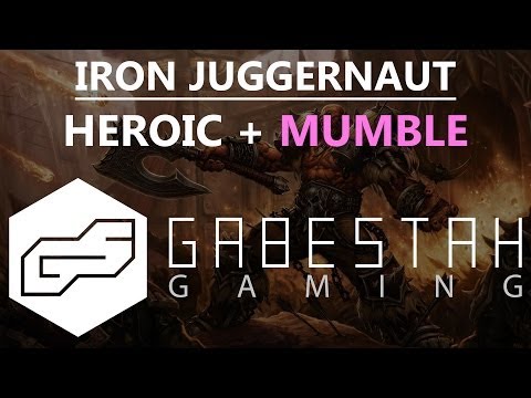 Iron Juggernaut Heroic + Mumble [VOX]