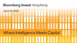 Bloomberg Invest Hong Kong | AM Sessions