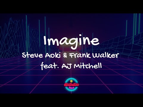 Steve Aoki, Frank Walker feat. AJ Mitchell - Imagine (Lyrics) | Boogie Area