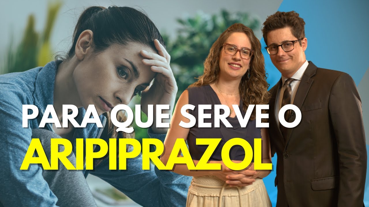 O que é e para que serve o Aripiprazol? [Aristab] | Dr. Tontura e Dra. Maria Fernanda