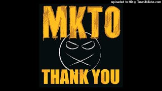 MKTO - Thank You (Single Edit) [HQ]