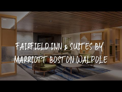 Fairfield Inn & Suites by Marriott Boston Walpole Review - Walpole , United States of America