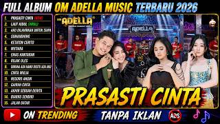 Download lagu PRASASTI CINTA - Lusyana Jelita Adella Ft. Andi KDI Adella - FULL ALBUM OM ADELLA TERBARU mp3